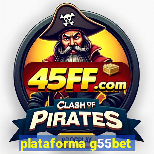 plataforma g55bet